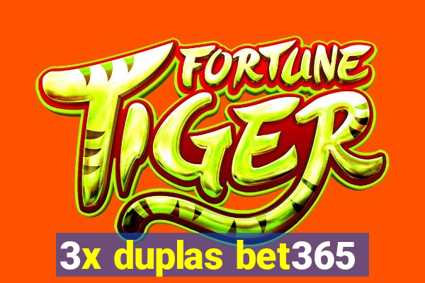 3x duplas bet365